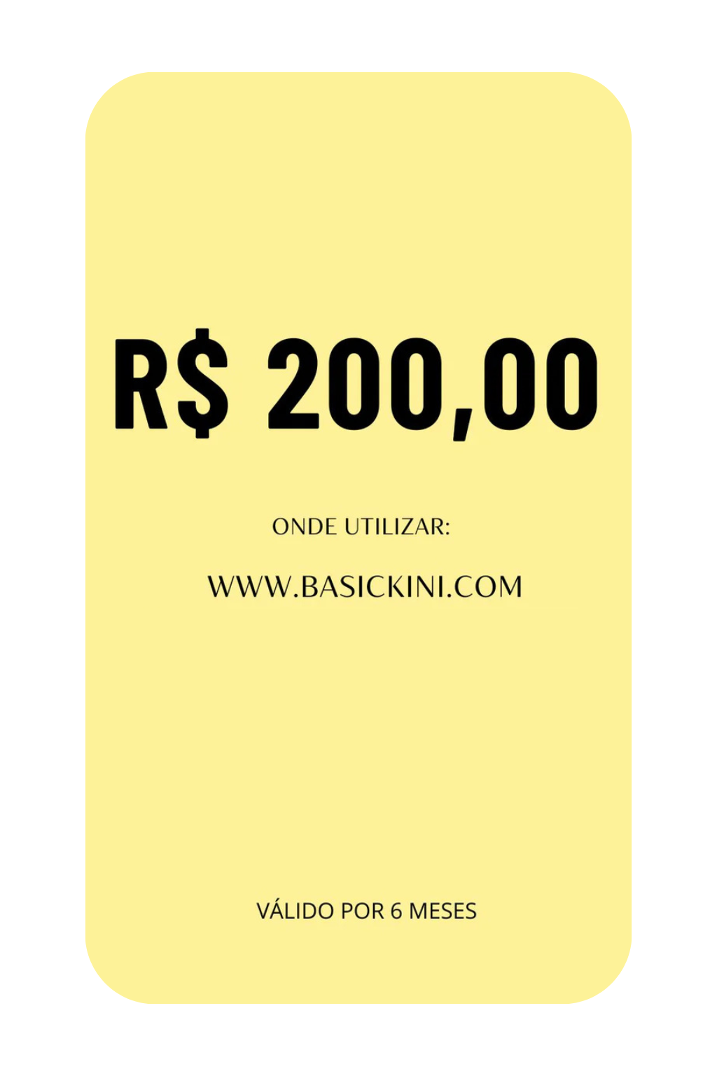 Cartão Presente Basickini R$200