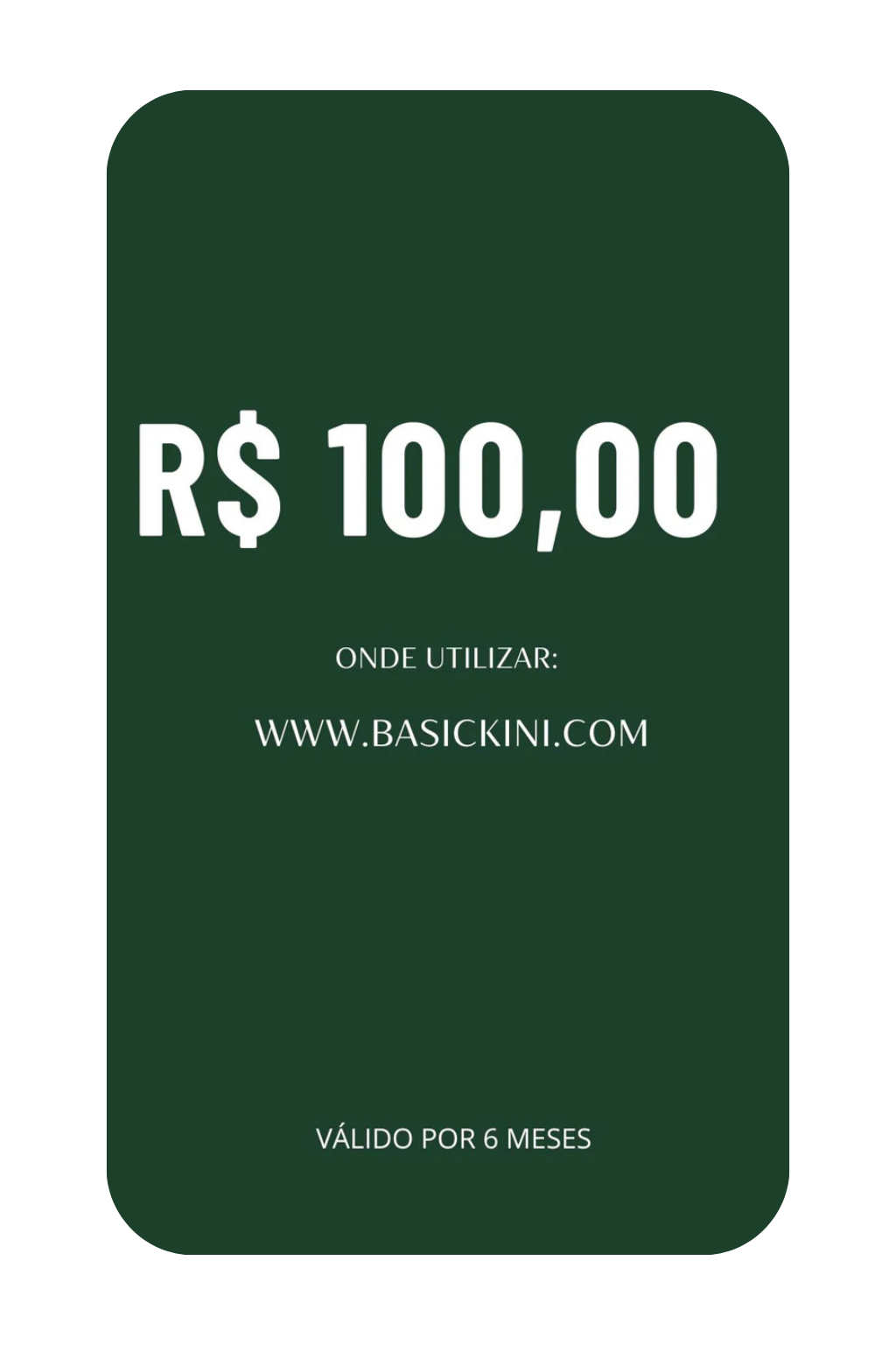 Cartão Presente Basickini R$100